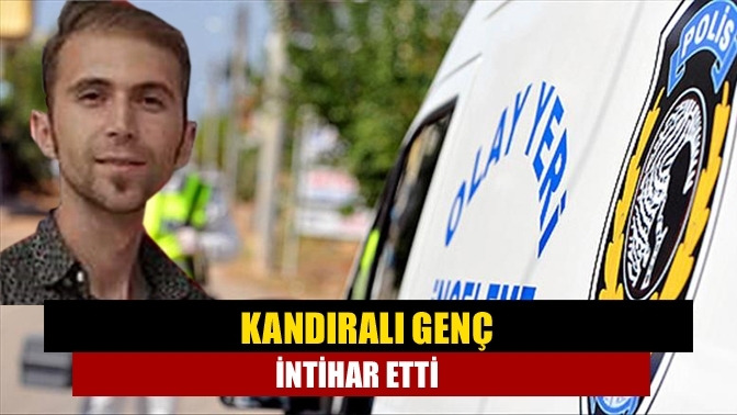 Kandıralı genç intihar etti