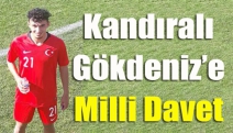 Kandıralı Gökdeniz’e Milli davet