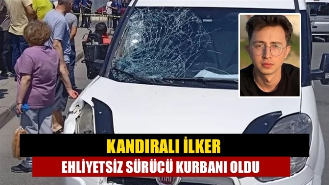 Kandıralı İlker ehliyetsiz sürücü kurbanı oldu