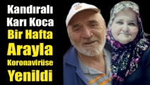 Kandıralı Karı koca bir hafta arayla koronavirüse yenildi