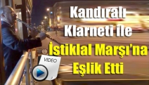 Kandıralı Klarneti ile İstiklal Marşı’na Eşlik Etti