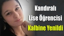 Kandıralı Lise Öğrencisi Kalbine Yenildi