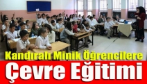 Kandıralı Minik Öğrencilere Çevre Eğitimi