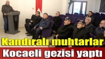 Kandıralı muhtarlar Kocaeli gezisi yaptı