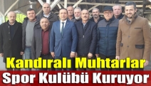 Kandıralı muhtarlar spor kulübü kuruyor