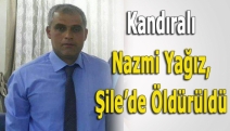 Kandıralı Nazmi Yağız, Şile’de Öldürüldü