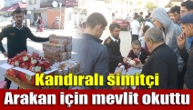 Kandıralı simitçi Arakan için mevlit okuttu