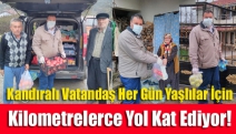 Kandıralı Vatandaş Her Gün Yaşlılar İçin Kilometrelerce Yol Kat Ediyor!