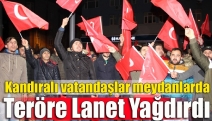 Kandıralı vatandaşlar meydanlarda teröre lanet yağdırdı