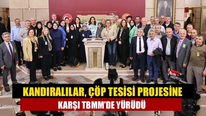 Kandıralılar, Çöp Tesisi Projesine Karşı TBMM’de Yürüdü