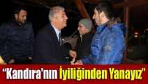 “Kandıra'nın İyiliğinden Yanayız”