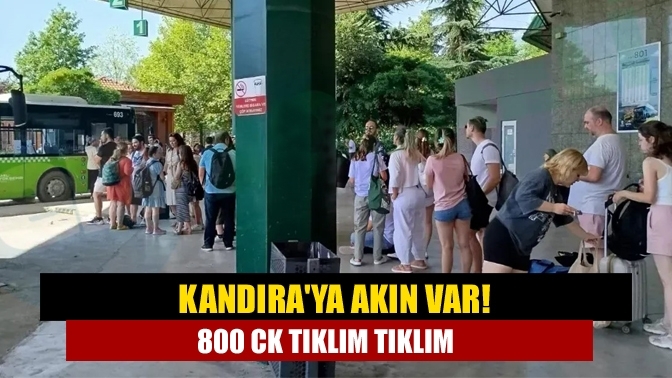 Kandıra'ya akın var! 800 CK tıklım tıklım