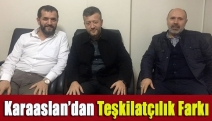 Karaaslan’dan teşkilatçılık farkı