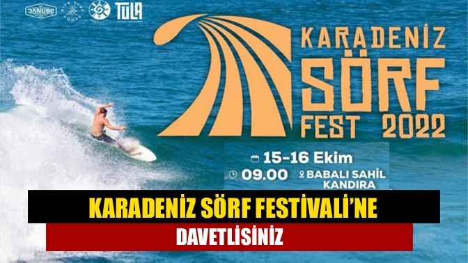 Karadeniz Sörf Festivali’ne davetlisiniz