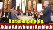 Karaosmanoğlu, aday adaylığını açıkladı
