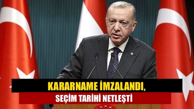 Kararname imzalandı, seçim tarihi netleşti