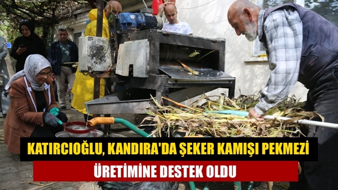 Katırcıoğlu, Kandıra'da şeker kamışı pekmezi üretimine destek oldu