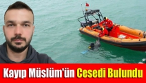 Kayıp Müslüm'ün cesedi bulundu