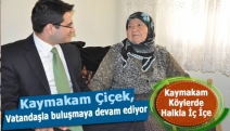 Kaymakam Çiçek, vatandaşla buluşmaya devam ediyor