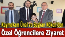 Kaymakam Ünal ve Başkan Köken’den Özel Öğrencilere Ziyaret