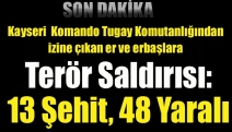 Kayseri'de Terör Saldırısı: 13 Şehit, 48 Yaralı