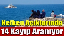 Kefken Açıklarında 14 Kayıp Aranıyor