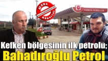 Kefken bölgesinin ilk petrolu; Bahadıroğlu Petrol