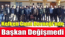 Kefken Cami Derneği’nde başkan değişmedi