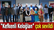 “Kefkenli Keloğlan” çok sevildi