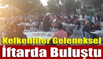 Kefkenliler geleneksel iftarda buluştu