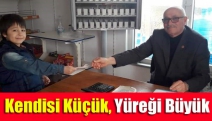 Kendisi küçük, yüreği büyük