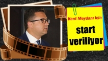 Kent Meydanı için start veriliyor