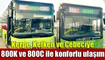 Kerpe, Kefken ve Cebeciye 800K ve 800C ile konforlu ulaşım