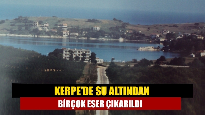 Kerpe'de su altından birçok eser çıkarıldı