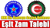 KHK İle Kadroya Geçen Herkese Eşit Zam Talebi