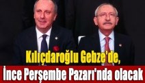 Kılıçdaroğlu Gebze'de, İnce Perşembe Pazarı'nda olacak