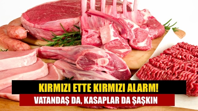 Kırmızı ette kırmızı alarm! Vatandaş da, kasaplar da şaşkın