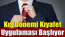 Kış dönemi kıyafet uygulaması başlıyor