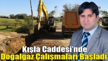 Kışla Caddesi’nde doğalgaz çalışmaları başladı