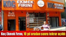 Koç Ekmek Fırını, 10 yıl aradan sonra tekrar açıldı