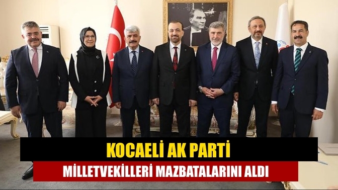 Kocaeli AK Parti milletvekilleri mazbatalarını aldı