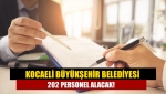 Kocaeli Büyükşehir Belediyesi 202 personel alacak!