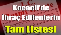 Kocaeli’de ihraç edilenlerin tam listesi