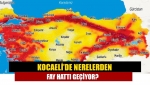 Kocaeli’de nerelerden fay hattı geçiyor?