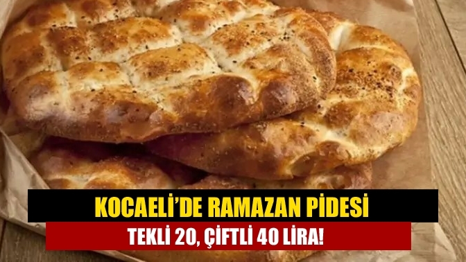 Kocaeli’de Ramazan pidesi tekli 20, çiftli 40 lira!