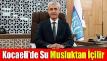 Kocaeli’de su musluktan içilir