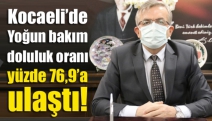 Kocaeli’de Yoğun bakım doluluk oranı yüzde 76,9’a ulaştı!