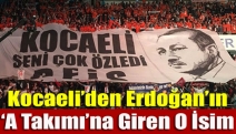 Kocaeli’den Erdoğan’ın ‘A takımı’na giren o isim