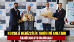 Kocaeli denizcilik tarihini anlatan ilk kitabı DTO hazırladı