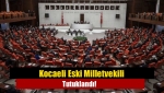 Kocaeli Eski Miletvekili Tutukladın!